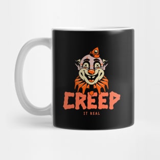 Creep it real halloween circus clown Mug